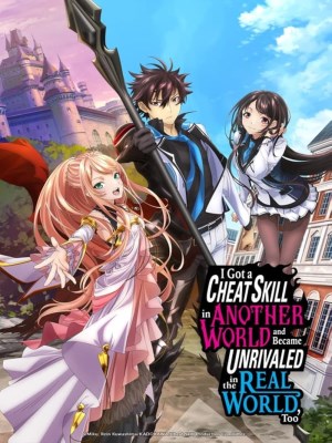Xem phim I Got a Cheat Skill in Another World and Became Unrivaled in the Real World, Too