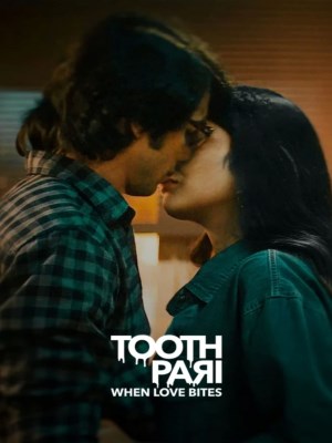 Xem phim Toothpari: Yêu Lắm, Cắn Đau online