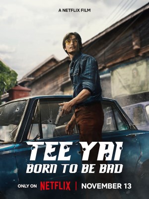 Xem phim Tee Yai: Born to Be Bad
