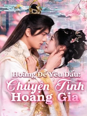 Xem phim Hoàng Đế Yêu Dấu : Chuyện Tình Hoàng Gia online