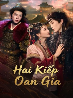 xem phim Hai Kiep Oan Gia