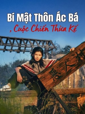 Xem phim Bí Mật Thôn Ác Bá : Cuộc Chiến Thừa Kế online