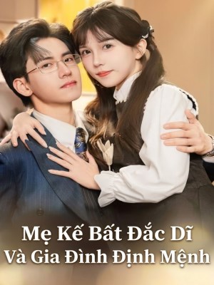 Xem phim Mẹ Kế Bất Đắc Dĩ Và Gia Đình Định Mệnh online