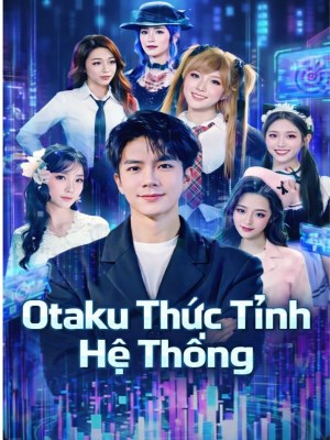 xem phim Otaku Thuc Tinh He Thong