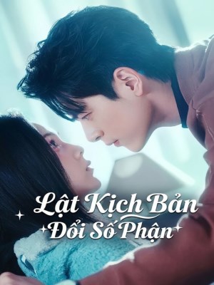 xem phim Lat Kich Ban Doi So Phan