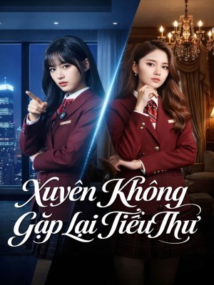 xem phim Xuyen Khong Gap Lai Tieu Thu