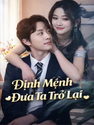 xem phim Dinh Menh Dua Ta Tro Lai