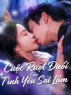xem phim Cuoc Ruot Duoi Cua Tinh Yeu Sai Lam