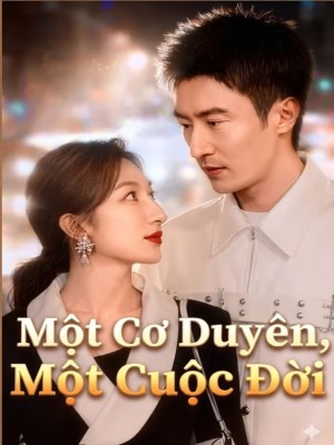 xem phim Mot Co Duyen, Mot Cuoc Doi