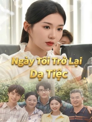 xem phim Ngay Toi Tro Lai Da Tiec