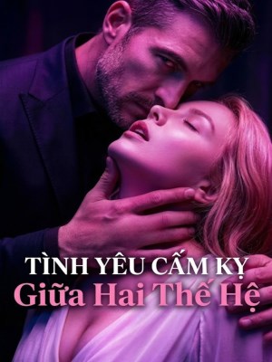 xem phim Tinh Yeu Cam Ky Giua Hai The He