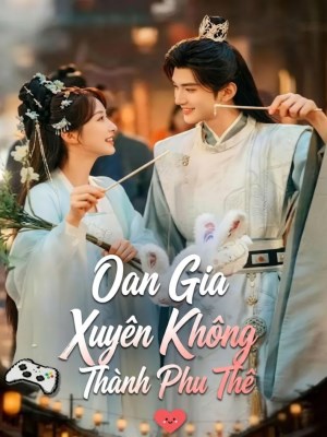 xem phim Oan Gia Xuyen Khong Thanh Phu The