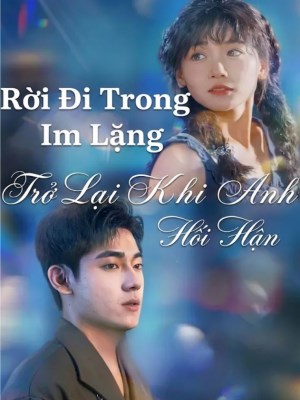 xem phim Rui Di Trong Im Lang, Tro Lai Khi Anh Hoi Han