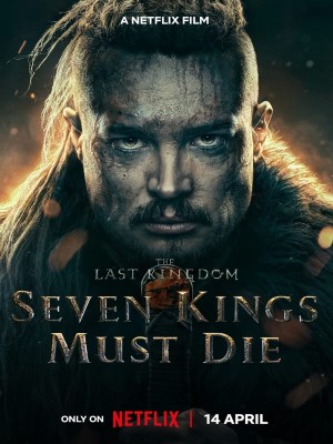 Xem phim The Last Kingdom: Seven Kings Must Die