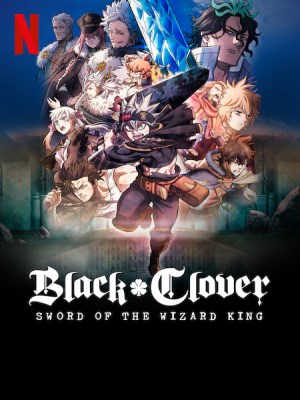 Xem phim Black Clover: Sword of the Wizard King