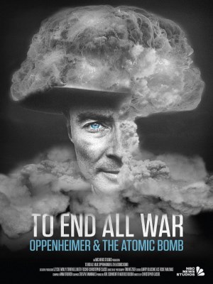 Xem phim To End All War: Oppenheimer & the Atomic Bomb