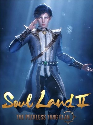 Xem phim Soul Land 2: The Peerless Tang Clan