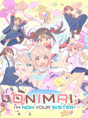 Xem phim Onimai: I'm Now Your Sister!