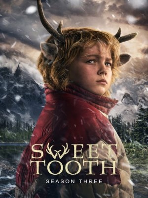Xem phim Sweet Tooth Season 3
